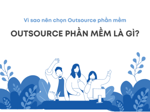 outsource phần mềm - tìm hiểu outsource