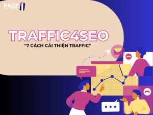 Có nên dùng Traffic4SEO? 7 cách để cải thiện Traffic hiệu quả an toàn