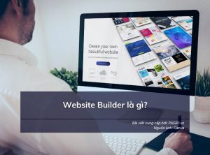 Website Builder là gì? Hướng dẫn thiết kế website cơ bản 2024