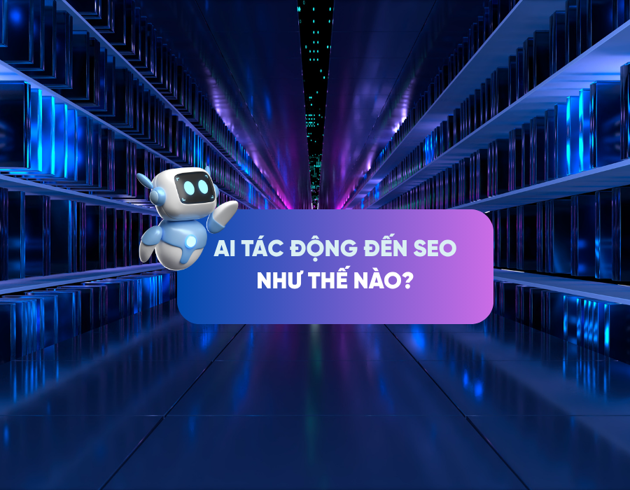 Tác động của AI đến SEO năm 2025: Tổng quan và Xu hướng mới